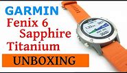 Garmin Fenix 6 Sapphire Titanium Unboxing HD (010-02158-14)