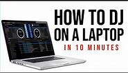 HOW TO DJ ON A LAPTOP