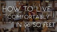 Live Comfortably in 90 Square Feet