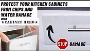 How to Protect Your Kitchen Cabinets From Chips and Water Damage with Cabinet Hero