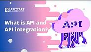 What is API and API integration? | API2Cart
