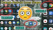 Change Android Icons Shape (Square, TearDrop, Squircle) | How to