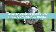 How to: Cement post in the ground using J hooks