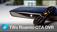 TiVo Roamio OTA DVR - Cheapest TiVo yet caters to cord cutters