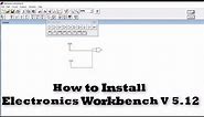 How To Install Electronics Workbench V 5.12 | Basic Electronics | AND GATE