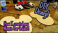 DIY Disney Minnie Ear Holder | How I created my Minnie Ear Holder!