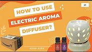 How to use Electric Aroma Diffuser? | Benefits of Electric Diffuser