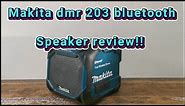 Makita dmr 203 bluetooth speaker!!!, full review!! All the details and jons bants!!!