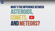 What’s the Difference Between Asteroids, Comets and Meteors? We Asked a NASA Scientist: Episode 16 - NASA