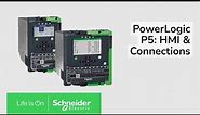 PowerLogic P5: HMI & Connections Quick Introduction | Schneider Electric