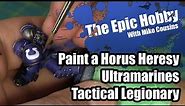The Epic Hobby - Painting a Horus Heresy Ultramarine