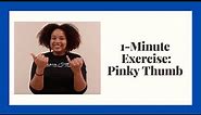 One minute exercise: Pinky Thumb