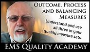 Outcome, Process and Balancing Measures - EMS Quality Academy