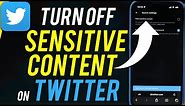 How To Turn Off Twitter Sensitive Content Setting