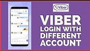 How to Login Viber with Different Account? Multiple Viber Login (2022)