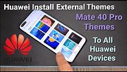 Huawei Mate 40 Pro Themes For Everyone - Install External Themes To Every Huawei Device!