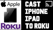 How To Cast iPhone to Roku - How to Screen Mirror iPhone iPad to Roku TV Guide Instructions
