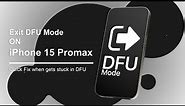 How To Exit DFU Mode on iPhone 15 Pro Max Step by Step Guide