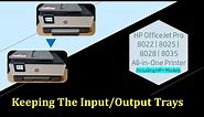 HP Officejet Pro 8025 | 8025e | 8020 | 8035 : Closing or keeping the trays