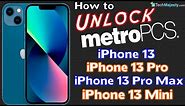 How to Unlock MetroPCS iPhone 13, iPhone 13 Pro, iPhone 13 Pro Max, & iPhone 13 Mini to Any Carrier!