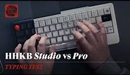 HHKB Studio Typing Test | Comparison with Pro 2 Type-S, Pro Hybrid Type-S, Pro Classic Heavy Grail