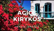 Agios Kirykos | Ikaria, Greece | 4K