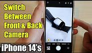 iPhone 14's/14 Pro Max: How to Switch Between Front & Back Camera