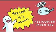 5 Ways Helicopter Parents Can Affect You