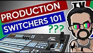 Video Production Switchers [Understanding the basics]