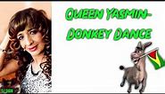 Queen Yasmin - Donkey Dance