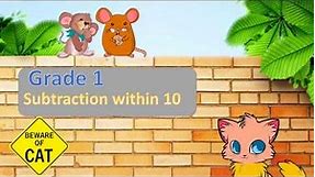Grade 1 (Primary 1) - Subtraction within 10 Math Worksheets