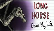 LONG HORSE | Draw My Life