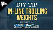 DIY TIP: In Line Trolling Weight
