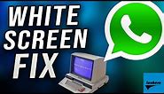 WhatsApp Desktop (PC Version) White Screen Fix | Windows 10