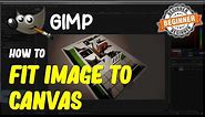 Gimp How To FIt Image To Canvas