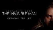 The Invisible Man - Official Trailer HD