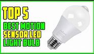 TOP 5 Best Motion Sensor LED Light Bulb 2023