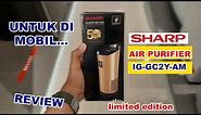 REVIEW Sharp Car Air Purifier IG-GC2Y-AM (LIMITED EDITION)