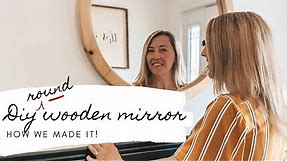 DIY Round Wooden Mirror | HOW WE MADE IT!