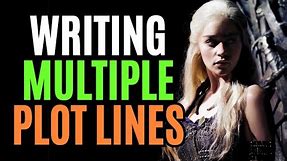 How to Write Multiple Plot Lines (Writing Advice)