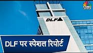 Special Report On DLF | Know Your Company