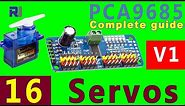 Complete guide to PCA9685 16 channel Servo controller for Arduino with code Version of 5 ( V1)