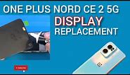 ONE PLUS NORD CE 2 5G DISPLAY REPLACEMENT | HOW TO CHANGE ONE PLUS NORD CE 2 5G SCREEN #new #repair