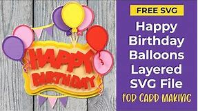 Free Happy Birthday SVG for Cricut 🎈 Easy Happy Birthday Card!