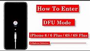 How to enter dfu mode iPhone 6/6+/6S/6S+