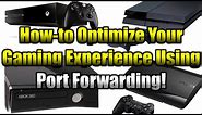 Optimize Your Gaming Experience Using Port Forwarding! (Xbox One, Xbox 360, PS3 & PS4)
