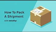 How To Effectively Pack, Seal, and Label a Shipment