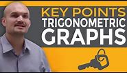 What are the key points to trigonometric graphs