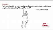 Wire Rope Slings: Can you use a wedge socket to create an adjustable length sling?