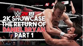 WWE 2K19 2K Showcase - The Return Of Daniel Bryan - Gameplay Walkthrough Part 1